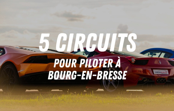 Les 6 meilleurs circuits pour un stage de pilotage à Bourg en Bresse